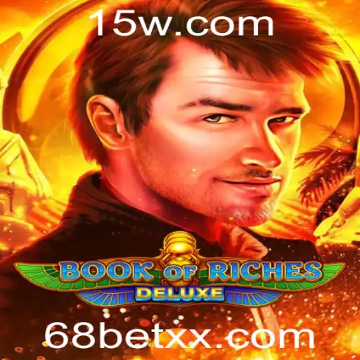 Explorando o Mundo do BookofRichesDeluxe e a Estratégia 68 Bet