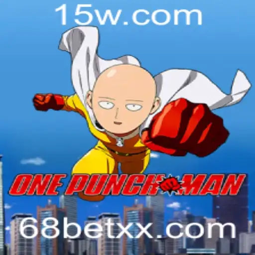 Descubra o Mundo Emocionante de OnePunchMan e a Estratégia de 68 Bet