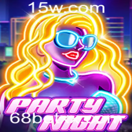 Conheça o Jogo 'PartyNight': A Diversão das Apostas com 68 Bet